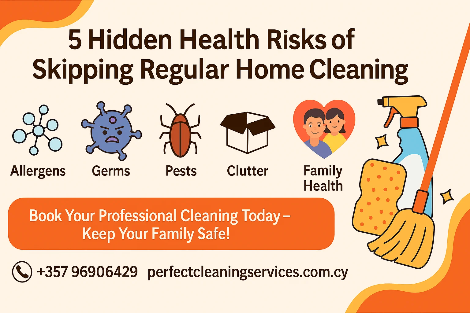 5 Hidden Health Risks of Skipping Regular Home Cleaning: Allergens, Germs, Pests, Clutter, and Family Health. Book Your Professional Cleaning Today!