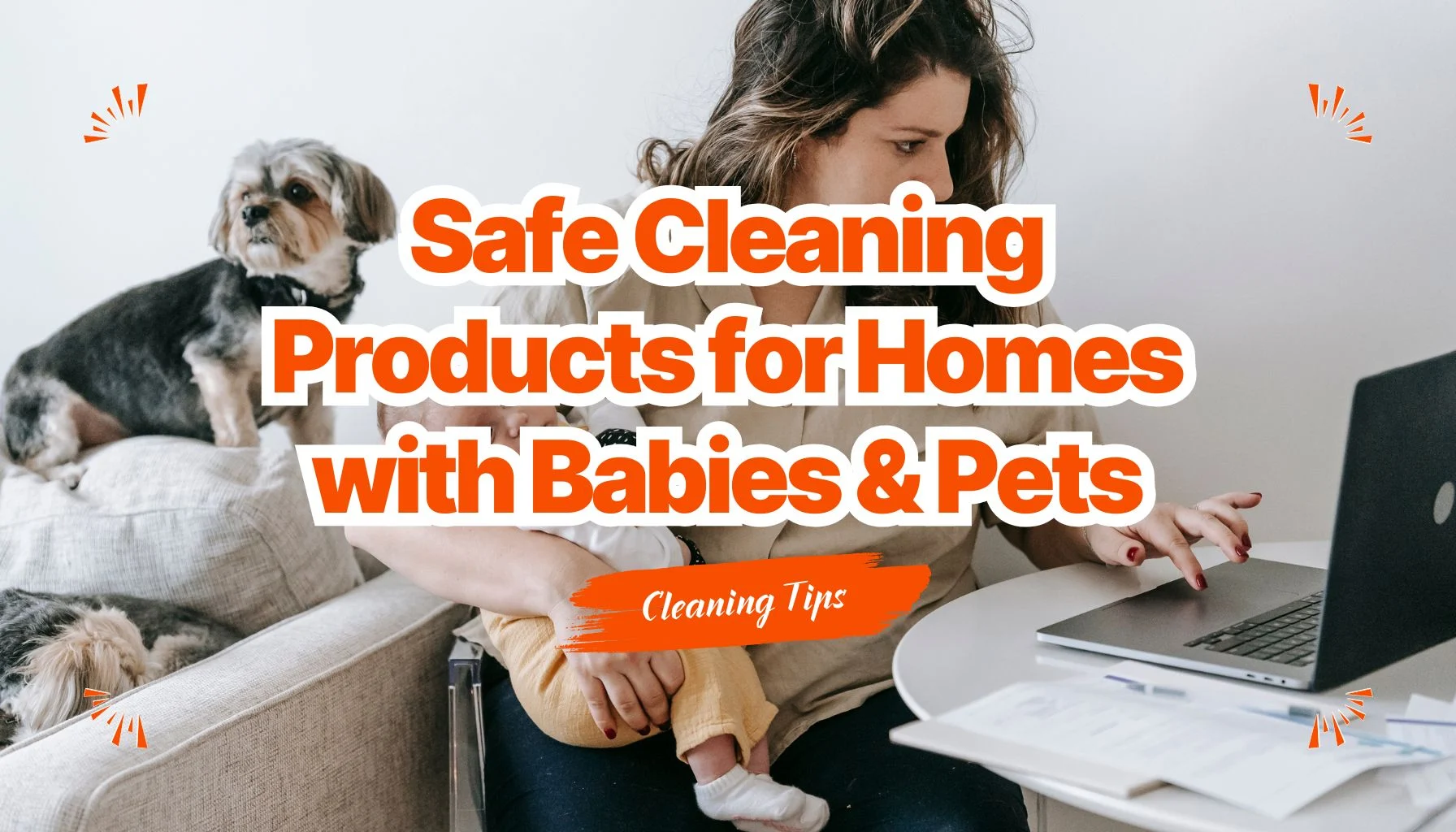 Safe Cleaning Products for Homes with Babies & Pets